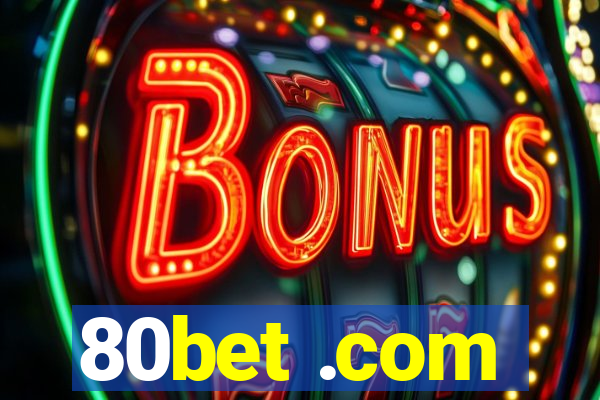 80bet .com